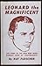 Leonard the Magnificent Lif...
