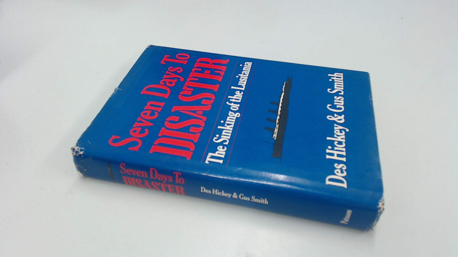Seven Days to Disaster: The Sinking of the Lusitania (Hardcover)