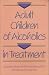 Adult Children of Alcoholics in Treatment by Stephanie       Brown