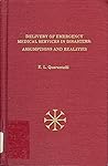 Delivery of Emergency Medical Services in Disasters: Assumptions and Realities