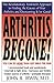 Athritis Begone! by John B. Irwin by John B. Irwin