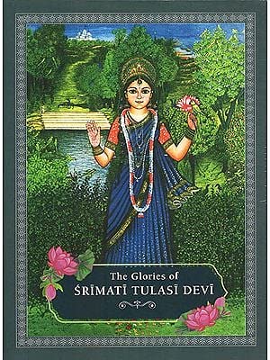 The Glories of Srimati Tulasi Devi English A.C. Bhaktivedanta Swami Prabhupada (Paperback)
