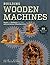 Building Wooden Machines by Alan & Gill Bridgewater (2012)