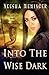 Into the Wise Dark by Neesha Meminger (2012-03-12)