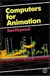 Computers for Animation. 1984. Hardcover.