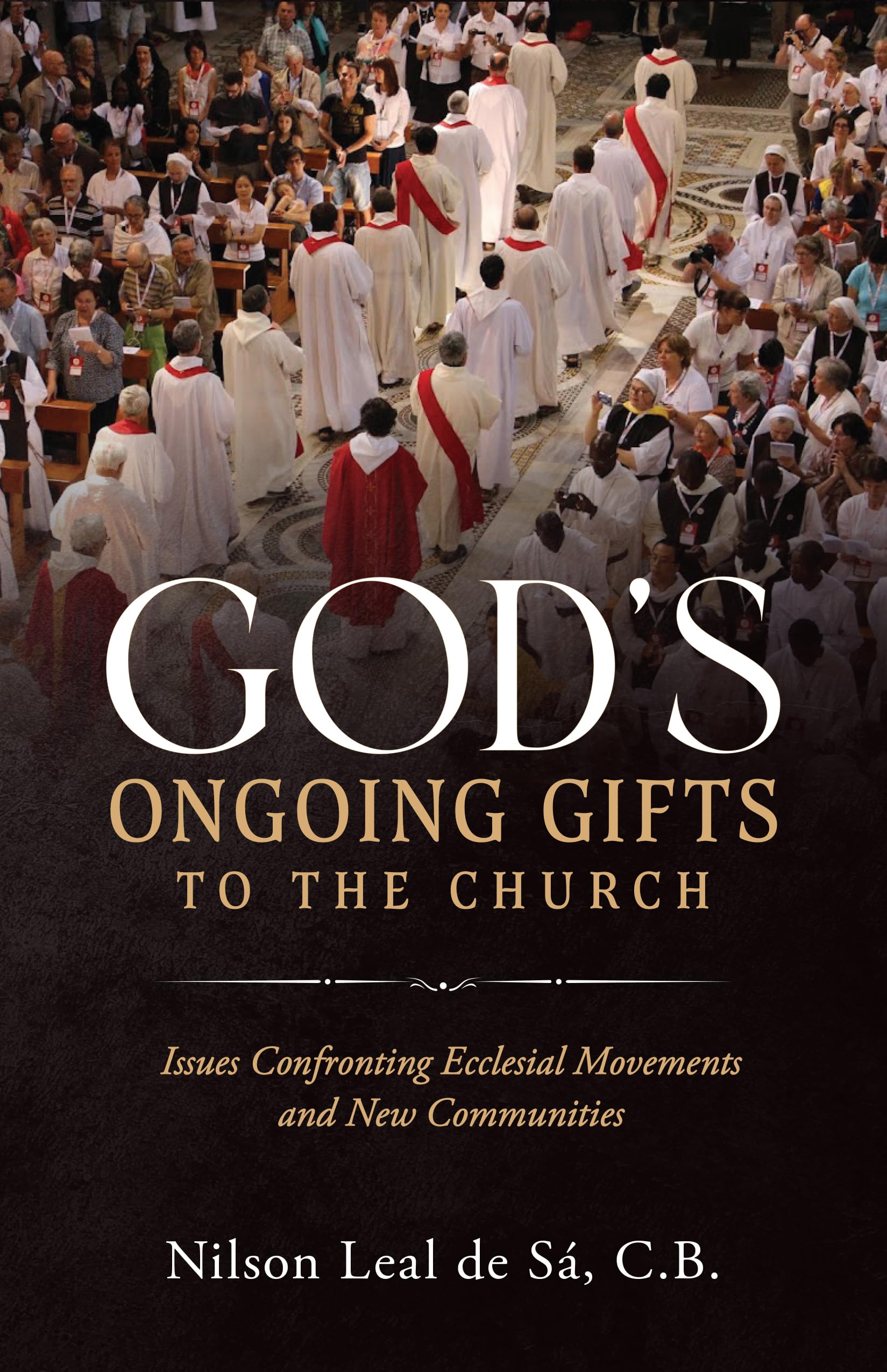 God's Ongoing Gifts to the Church: Issues Confronting Ecclesial Movements and New Communities (Paperback)