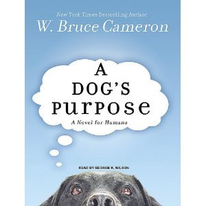 A Dog's Purpose: A Novel for Humans [Audiobook, MP3 CD]