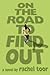 Rachel Toor On the Road to Find Out (Hardback) - Common