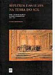 Reflexos das luzes na terra do sol: Sobre a teoria da arquitetura no Brasil da Independência, 1808-1831 (Portuguese Edition)