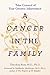 A Cancer in the Family: Take Control of Your Genetic Inheritance