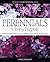 Perennials for Every Purpose: Choose the Right Plants for Your Conditions, Your Garden, and Your Taste (A Rodale Organic Gardening Book) by Larry Hodgson (2003-03-05)