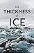 The Thickness of Ice