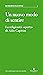 Un nuovo modo di sentire: La religiosità "aperta" di Aldo Capitini (Parva) (Italian Edition)