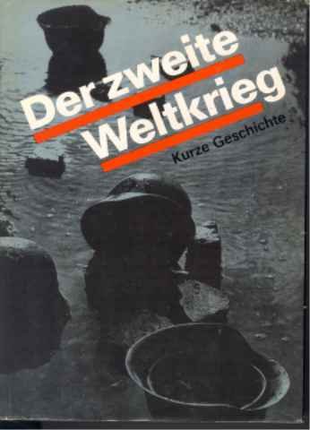 Der zweite Weltkrieg 1939 - 1945. Kurze Geschichte (Hardcover)
