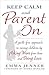 (Keep Calm and Parent on: A Guilt-Free Approach to Raising Children by Asking More from Them and Doing Less) [By: Jenner, Emma] [Aug, 2014]