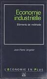 Economie industrielle: Éléments de méthode (L'économie en plus) (French Edition) Economie industrielle: Éléments de méthode (L'économie en plus) (French Edition)