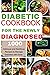 Diabetic Cookbook for the newly diagnosed.: 1000 Delicious and Nutritious Recipes to Manage Diabetes with Ease.