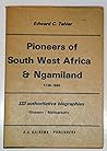 Pioneers of South West Africa and Ngamiland, 1738-1880, (South African biographical and historical studies)