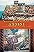 Every Pilgrim's Guide to Assisi by Judith Dean by Judith Dean