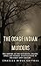 The Osage Indian Murders: The History of the Notorious Killing Spree and the Federal Investigations in the Early 20th Century
