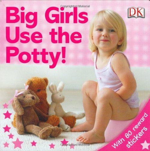 Big Girls Use the Potty! (Board Book)