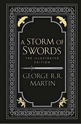 NEW-A STORM OF SWORDS : A SONG OF ICE & FIRE 03 ILLUSTRATED EDITION