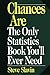 Chances Are: The Only Statistic Book You'll Ever Need by Steve Slavin (1998-06-18)