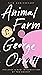 Animal Farm by George Orwell
