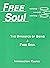 The Dynamics of Being a Free Soul by Pete A. Sanders Jr.