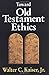 Toward Old Testament Ethics (Ethics - Old Testament Studies) by Walter C. Kaiser Jr. (1991-09-13)