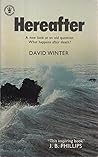 Hereafter: A new look at an old question: what happens beyond death? (Hodder Christian paperbacks)