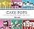 Cake Pops by Bakerella by Bakerella