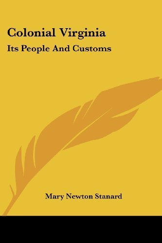 Colonial Virginia: Its People And Customs by Mary Newton Stanard (2006-05-15)