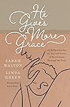 He Gives More Grace by Sarah   Walton