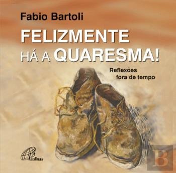Felizmente há a Quaresma! (Portuguese Edition)