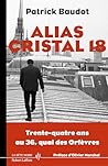 Alias Cristal 18 - 34 ans au 36 Quais des Orfèvres (La bête noire) (French Edition)