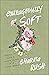 Courageously Soft: Daring t...