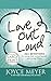 Love Out Loud: 365 Devotions for Loving God, Loving Yourself, and Loving Others by Joyce Meyer (2011-11-29)