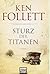 Sturz Der Titanen by Ken Follett
