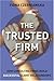 The Trusted Firm: How Consulting Firms Build Successful Client Relationships by Czerniawska, Fiona (December 15, 2006) Hardcover