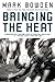 Bringing the Heat by Mark Bowden (2-Dec-1999) Paperback