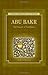 Abu Bakr: The Pinnacle of Truthfulness (Leading Companions of the Prophet) by Haylamaz, Resit (2011) Paperback