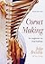 Corset Making: For Beginners to Intermediate by Julia Bremble (2012-07-30)