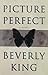 Picture Perfect by Beverly King by Beverly King