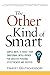 The Other Kind of Smart: Simple Ways to Boost Your Emotional Intelligence for Greater Personal Effectiveness and Success by Harvey Deutschendorf (21-Sep-2012) Paperback