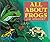 All About Frogs Hardcover – March 1, 2002