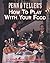 Penn & Teller's How to Play With Your Food/Includes a Gimmicks Envelope by Penn Jillette (1992-11-26)