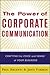 [The Power of Corporate Communication: Crafting the Voice and Image of Your Business] (By: Paul A. Argenti) [published: July, 2002]