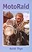 Moto Raid by Keith Thye (2000-04-03)