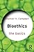 Bioethics: The Basics by Alastair V. Campbell (2013-07-13)